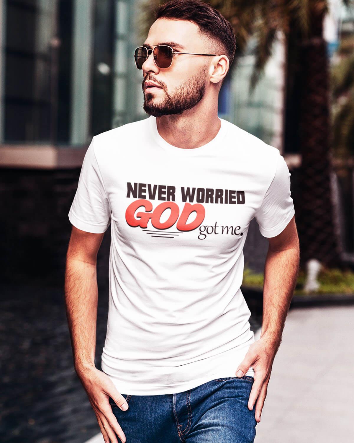 Never Worried God Got Me Tee14:48 15:49 16:54